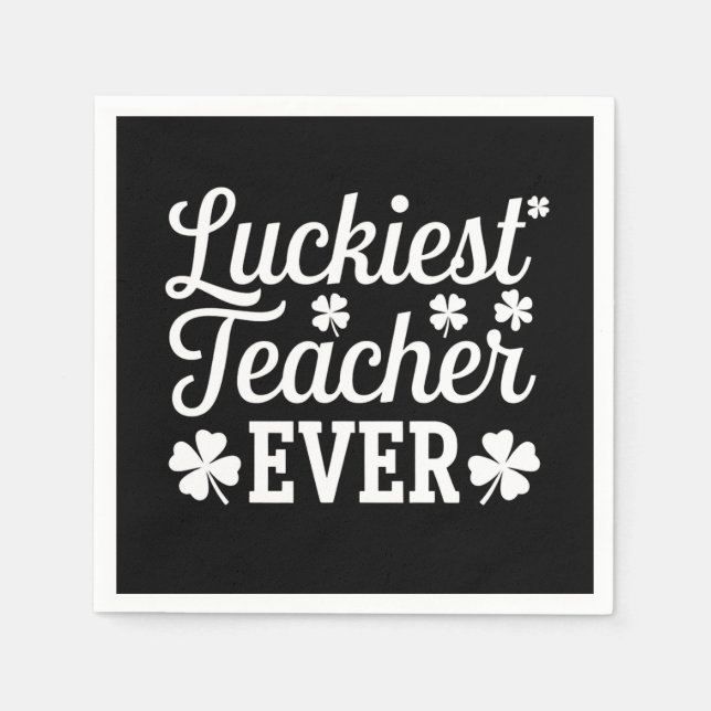 Luckiest Teacher Ever Teaching St Patrick's Day Napkin (Front)