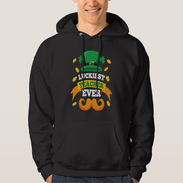 Luckiest Teacher St Patricks Day Love Green Irish  Hoodie (Front)