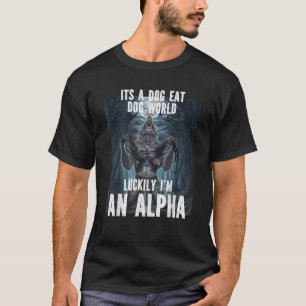 Luckily I m An Alpha Funny Cringe Sigma Werewolf W T-Shirt