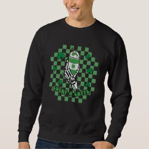 Lucky A Latte St Patrick's Day Skeleton hand St Pa Sweatshirt
