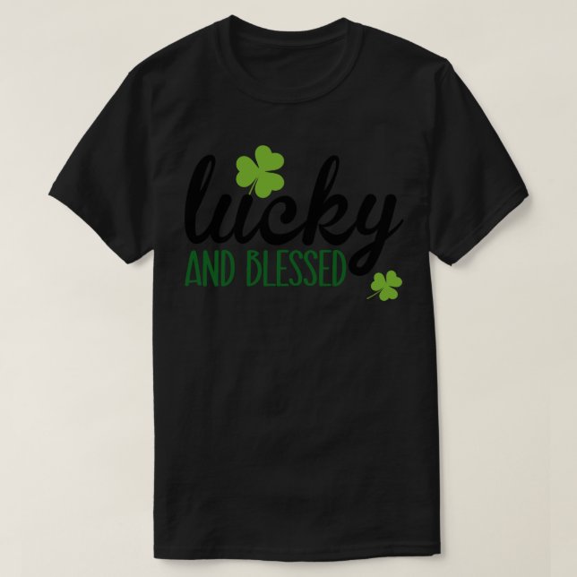 Lucky And Blessed T-Shirt (Design Front)