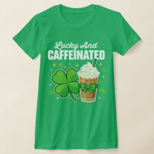 Lucky And Caffeinated Shamrock T-Shirt