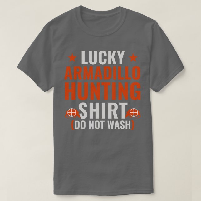 Lucky Armadillo Hunting Shirt Funny Armadillo Hunt (Design Front)
