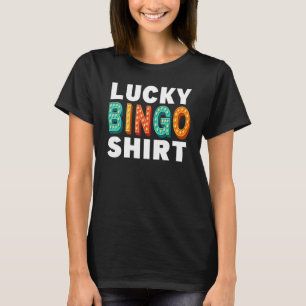 Lucky Bingo Lucky Game Lottery Men Women Kids T-Shirt