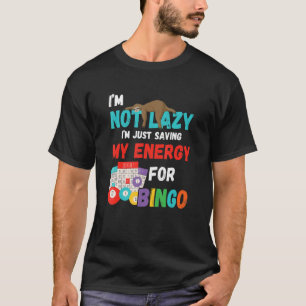 Lucky Bingo Player I'm Not Lazy Bingo Sloth Game B T-Shirt