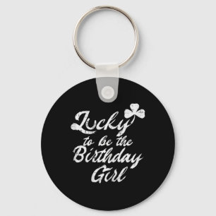 Lucky Birthday Girl Shamrock Born On St Patricks D Key Ring