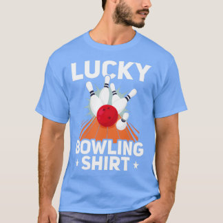 Lucky bowling bowling team bowling bowler T T-Shirt