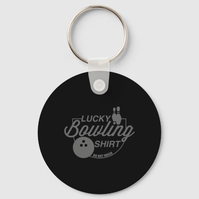 Lucky Bowling  Do Not Wash Fun Quote For Bowlers  Key Ring (Front)