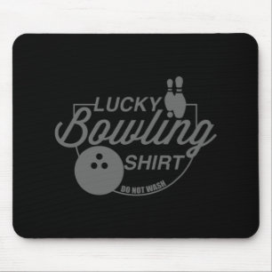 Lucky Bowling  Do Not Wash Fun Quote For Bowlers  Mouse Pad