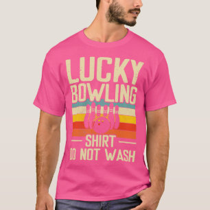 Lucky Bowling Do Not Wash Funny Bowler Bowling Ret T-Shirt