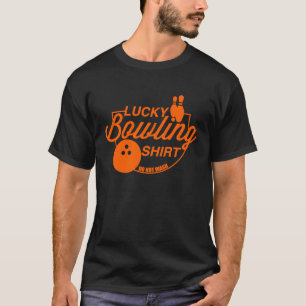 Lucky Bowling Do Not Wash Funny Quote For Bowlers T-Shirt