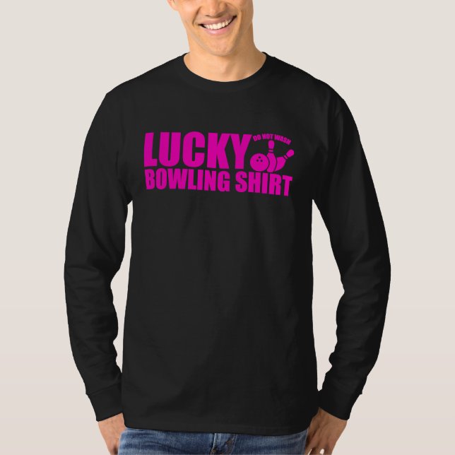 Lucky Bowling Do Not Wash Funny Quote For Bowlers  T-Shirt (Front)