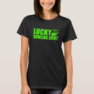 Lucky Bowling Do Not Wash Quote For Bowlers 8 T-Shirt