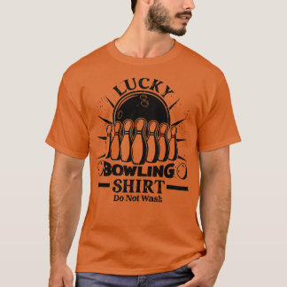 Lucky Bowling Funny Gift For Bowlers 1 T-Shirt