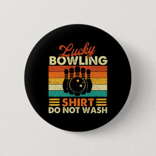 Lucky Bowling Shirt Do Not Wash - Bowler Bowling 6 Cm Round Badge
