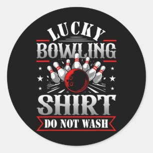 Lucky Bowling Shirt Do Not Wash Funny Bowl Gaming Classic Round Sticker