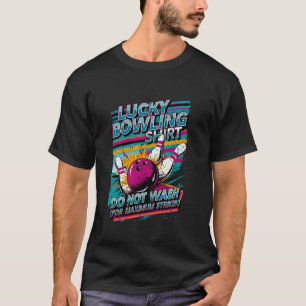 Lucky Bowling Shirt Do Not Wash Funny Quote For Bo