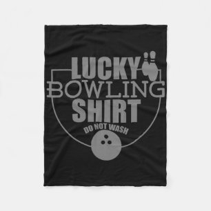 Lucky Bowling Shirt Do Not Wash Funny Quote For Bo Fleece Blanket