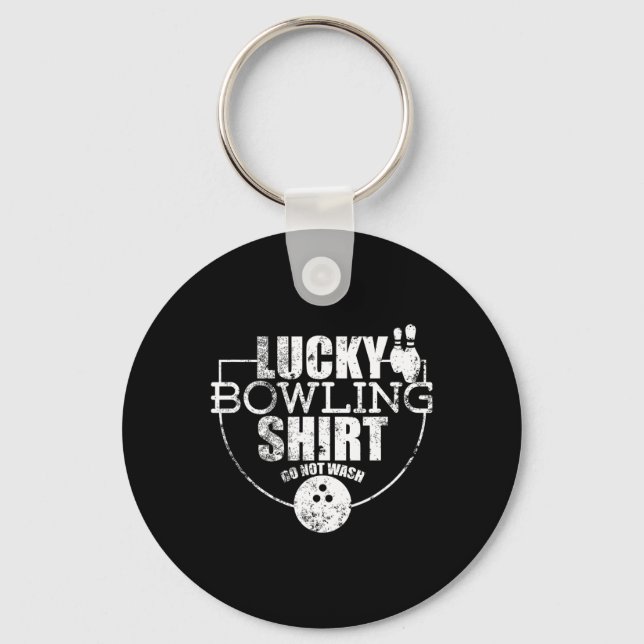 Lucky Bowling Shirt Do Not Wash Funny Quote For Bo Key Ring (Front)
