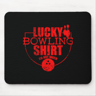 Lucky Bowling Shirt Do Not Wash Funny Quote For Bo Mouse Pad