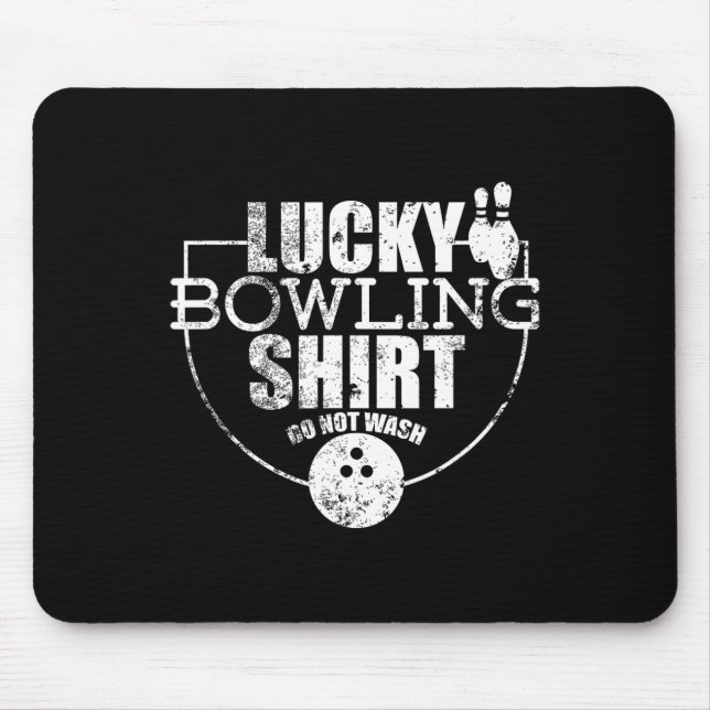 Lucky Bowling Shirt Do Not Wash Funny Quote For Bo Mouse Pad (Front)