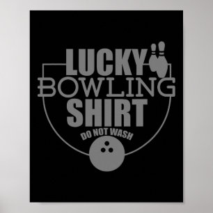 Lucky Bowling Shirt Do Not Wash Funny Quote For Bo Poster