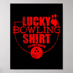 Lucky Bowling Shirt Do Not Wash Funny Quote For Bo Poster