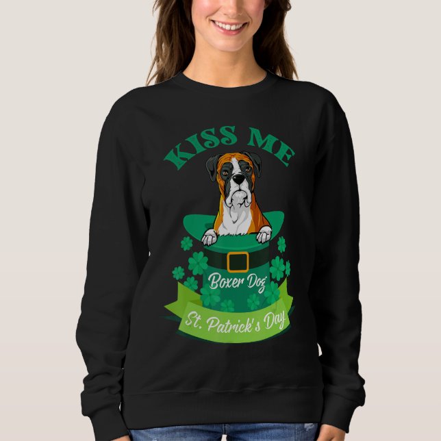 Lucky Boxer Dog St Patrick's Day Kiss Me I'm Pugri Sweatshirt (Front)