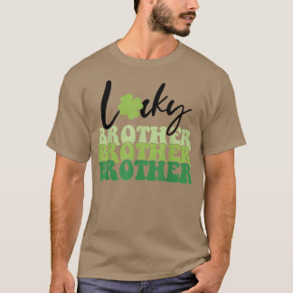 Lucky Brother Happy St Patrick's Day Irish Family  T-Shirt