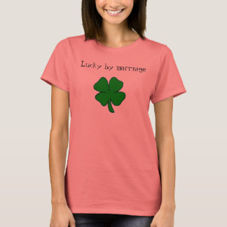 Lucky by marriage T-Shirt
