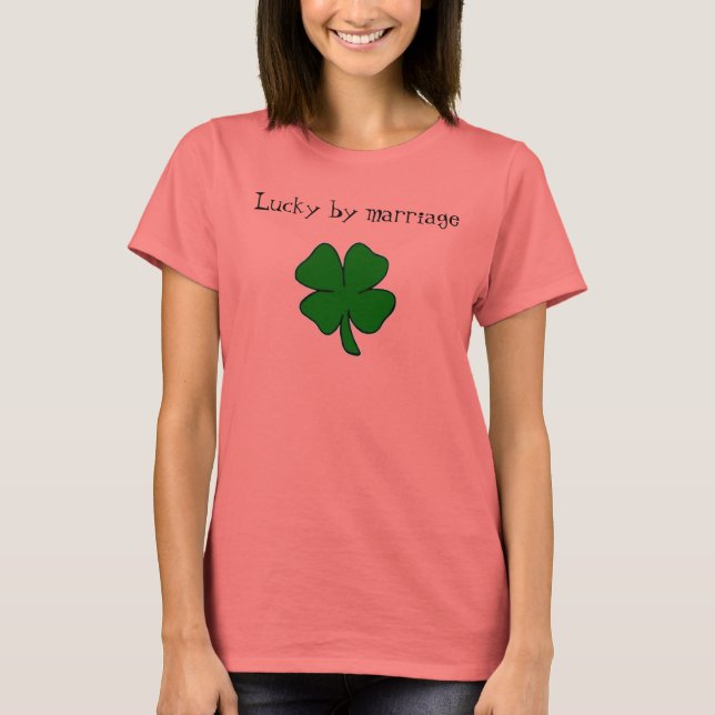 Lucky by marriage T-Shirt (Front)