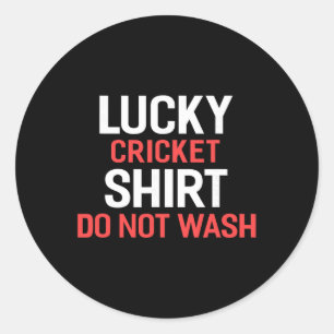 Lucky Cricket Shirt Do Not Wash For Cricket Player Classic Round Sticker