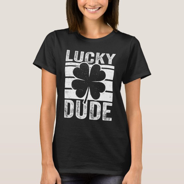 Lucky Dude Irish St Patricku2019s Day C Boys & Men T-Shirt (Front)