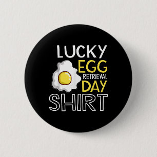 Lucky Egg Retrieval Day Embryo Transfer Egg Retrie 6 Cm Round Badge