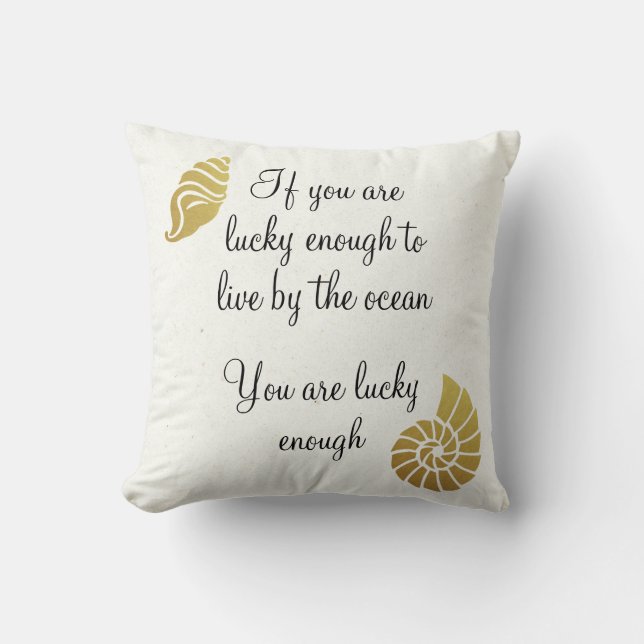 Lucky Enough Live By Ocean Beach House Cushion (Front)