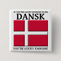 Lucky Enough To Be Dansk Danish Button