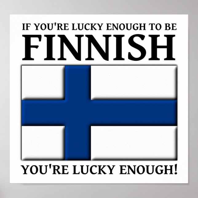 Lucky Enough To Be Finnish Poster Sign (Front)