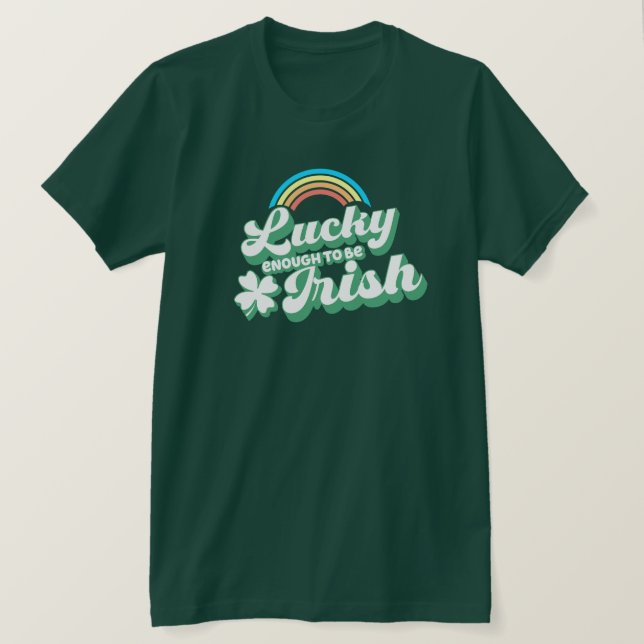 Lucky Enough to be Irish T-Shirt (Design Front)