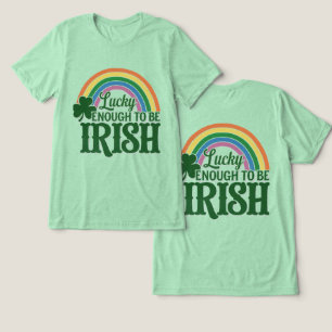 Lucky Enough To Be Irish T-Shirt Tri-Blend Shirt