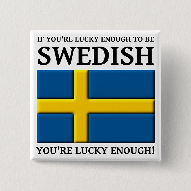 Lucky Enough To Be Swedish Button Badge (Front)