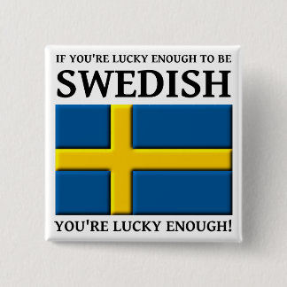 Lucky Enough To Be Swedish Button Badge