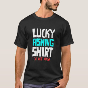 Lucky Fishing Do Not Wash Bass Fishing T-Shirt