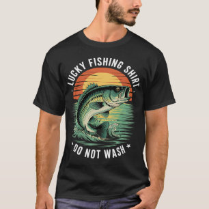Lucky Fishing Do Not Wash Fishing Lover Gag T-Shirt