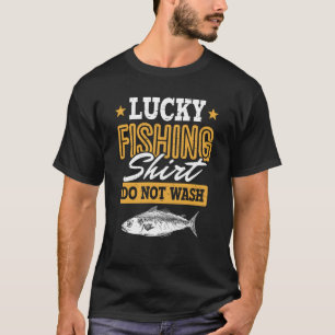 Lucky Fishing for Fish Hunter and Fisherman 10 T-Shirt