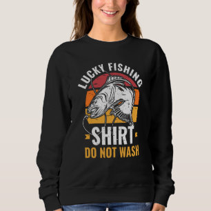 Lucky Fishing for Fish Hunter and Fisherman  20 Sweatshirt