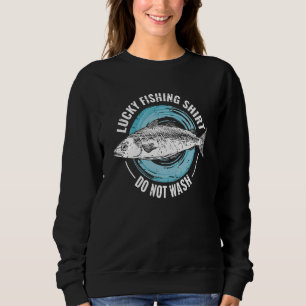 Lucky Fishing for Fish Hunter and Fisherman  4 Sweatshirt
