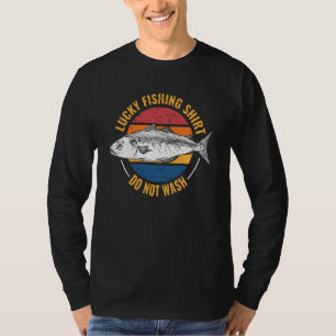 Lucky Fishing for Fish Hunter and Fisherman  6 T-Shirt