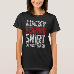 Lucky Fishing Shirt Do Not Wash Shirt Fisherman Ch