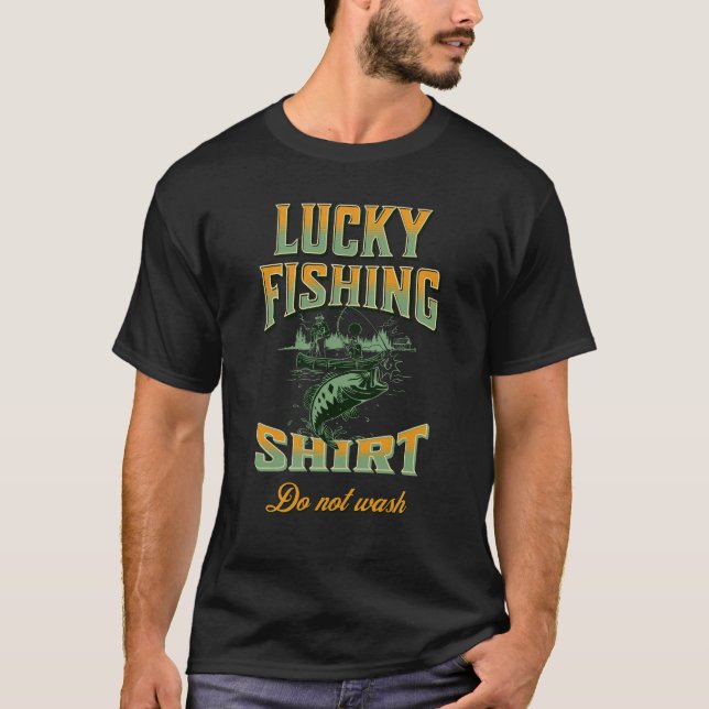 Lucky Fishing Shirt, do not wash T-Shirt (Front)