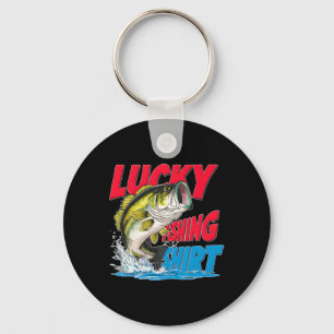 Lucky Fishing Shirt Funny B Fisherman Fun Anglers Key Ring